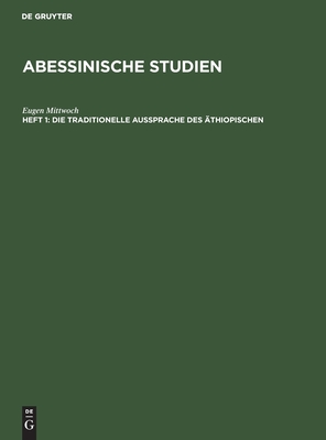 Die traditionelle Aussprache des Äthiopischen (Abessinische Studien) (German Edition)
