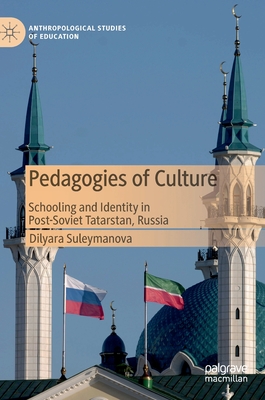 Pedagogies of Culture: Schooling and Identity in Post-Soviet Russia (Hardcover)