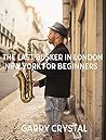 The Last Busker in London and New York for Beginners