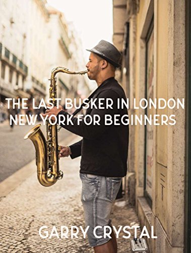The Last Busker in London and New York for Beginners