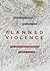 Planned Violence: Post/Colonial Urban Infrastructure, Literature and Culture