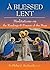 A Blessed Lent by Philip G. Bochanski