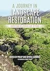 A Journey in Landscape Restoration by Philip Ashmole