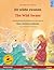 De wilde zwanen - The Wild Swans (Nederlands - Engels): Tweetalig kinderboek naar een sprookje van Hans Christian Andersen, met luisterboek als ... Prentenboeken in Twee Talen) (Dutch Edition)