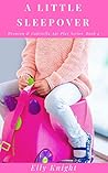 A Little Sleepover by Elly Knight