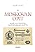 Moskovan opit — Mikä saa Venäjän vastustamaan länttä