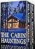 The Cabin Hauntings by Alexandria Clarke