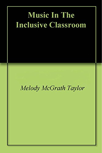 Music In The Inclusive Classroom (Kindle Edition)