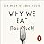 Why We Eat (Too Much): The New Science of Appetite