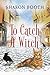 To Catch a Witch (The Witch...