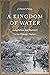 A Kingdom of Water by J. Daniel d'Oney