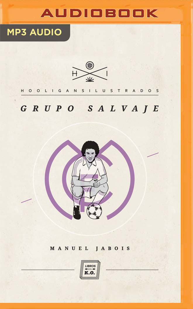 Grupo salvaje (Narración en Castellano): Hooligans Ilustrados (Spanish Edition)