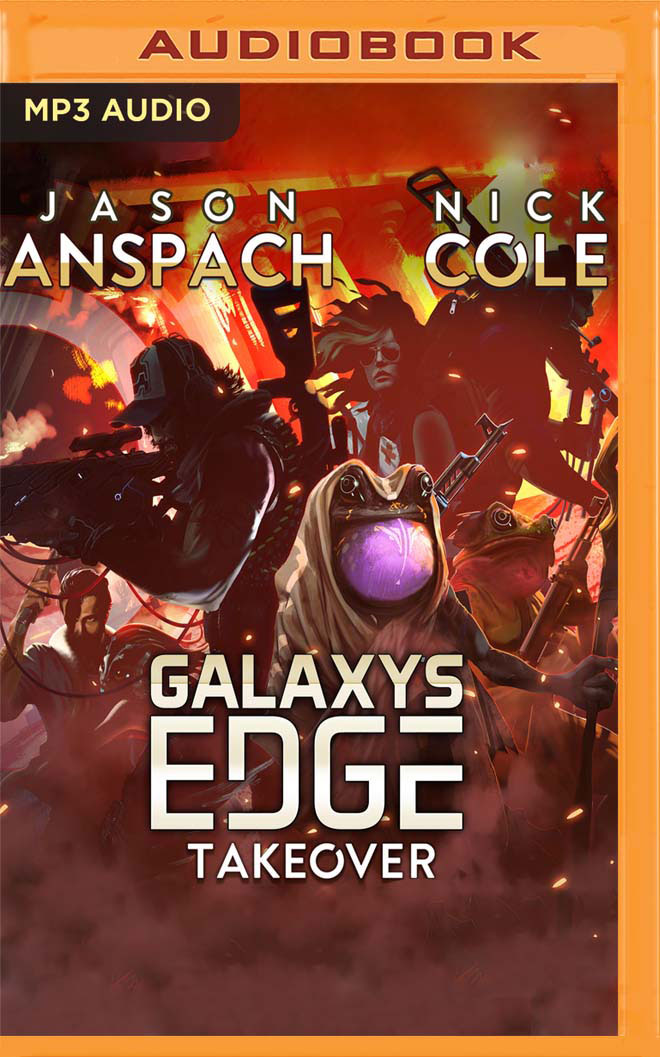 Galaxy's Edge Part VI Takeover by Jason Anspach