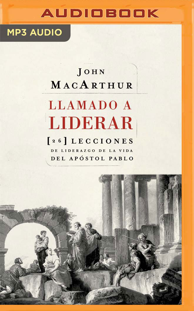 Llamado a liderar (Narración en Castellano): 26 lecciones de liderazgo de la vida del Apóstol Pablo