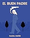 El buen padre by Nadia Hafid