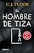 El hombre de tiza by C.J. Tudor