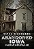 Abandoned Iowa by Mitch Nicholson