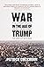 War in the Age of Trump