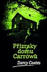 Přízraky domu Carrowů by Darcy Coates Přízraky domu Carrowů by Darcy Coates