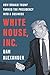 White House, Inc.: How Donald Trump Turned the Presidency into a Business