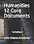 Humanities 12 Core Documents by John Adams Academy