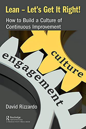Lean - Let's Get It Right!: How to Build a Culture of Continuous Improvement (Kindle Edition)
