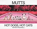 Hot Dogs, Hot Cats: A MUTTS Treasury