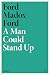 A Man Could Stand Up by Ford Madox Ford
