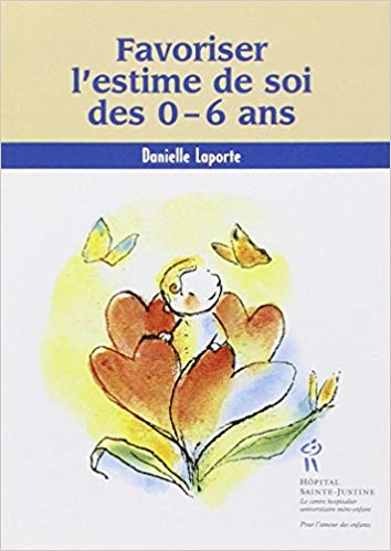 Favoriser l'estime de soi des0-6 ans (French Edition)