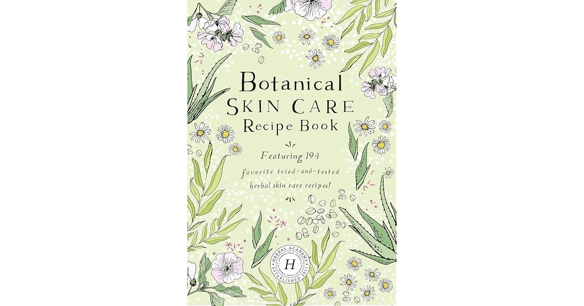 Botanical Skin Care Recipe Book by Herbal Academy