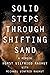 Solid Steps Through Shifting Sand by Horst Wilfried Rauhut Solid Steps Through Shifting Sand by Horst Wilfried Rauhut