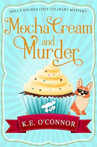 Mocha Cream and Murder (Holly Holmes #6)