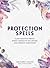 Protection Spells: Clear Negative Energy, Banish Unhealthy Influences, and Embrace Your Power (Spells & Magick Series)