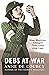 Debs at War: 1939-1945