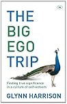 The Big Ego Trip The Big Ego Trip