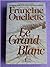 Le grand blanc by Francine Ouellette