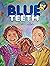 Blue Teeth (Spotlight Books)