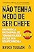 Não tenha medo de ser chefe: Um passo a passo para se tornar o líder de que sua equipe precisa (Portuguese Edition)