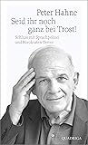 Seid ihr noch ganz bei Trost!: Schluss mit Sprachpolizei und Bürokraten-Terror (German Edition)