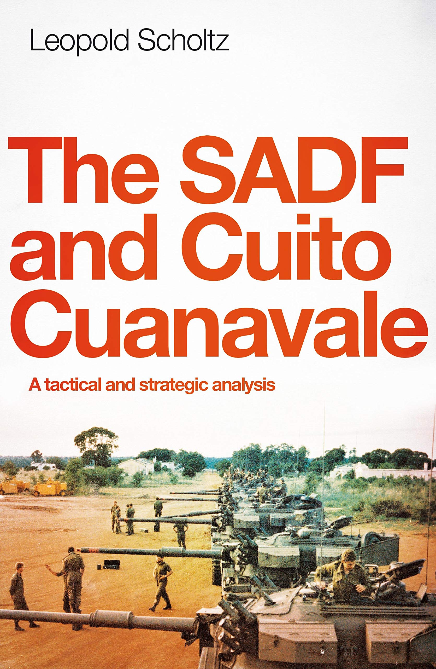 The SADF and Cuito Cuanavale: A Tactical and Strategic Analysis (ebook)
