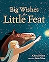 Big Wishes for Little Feat by Cheryl Olsten Big Wishes for Little Feat by Cheryl Olsten