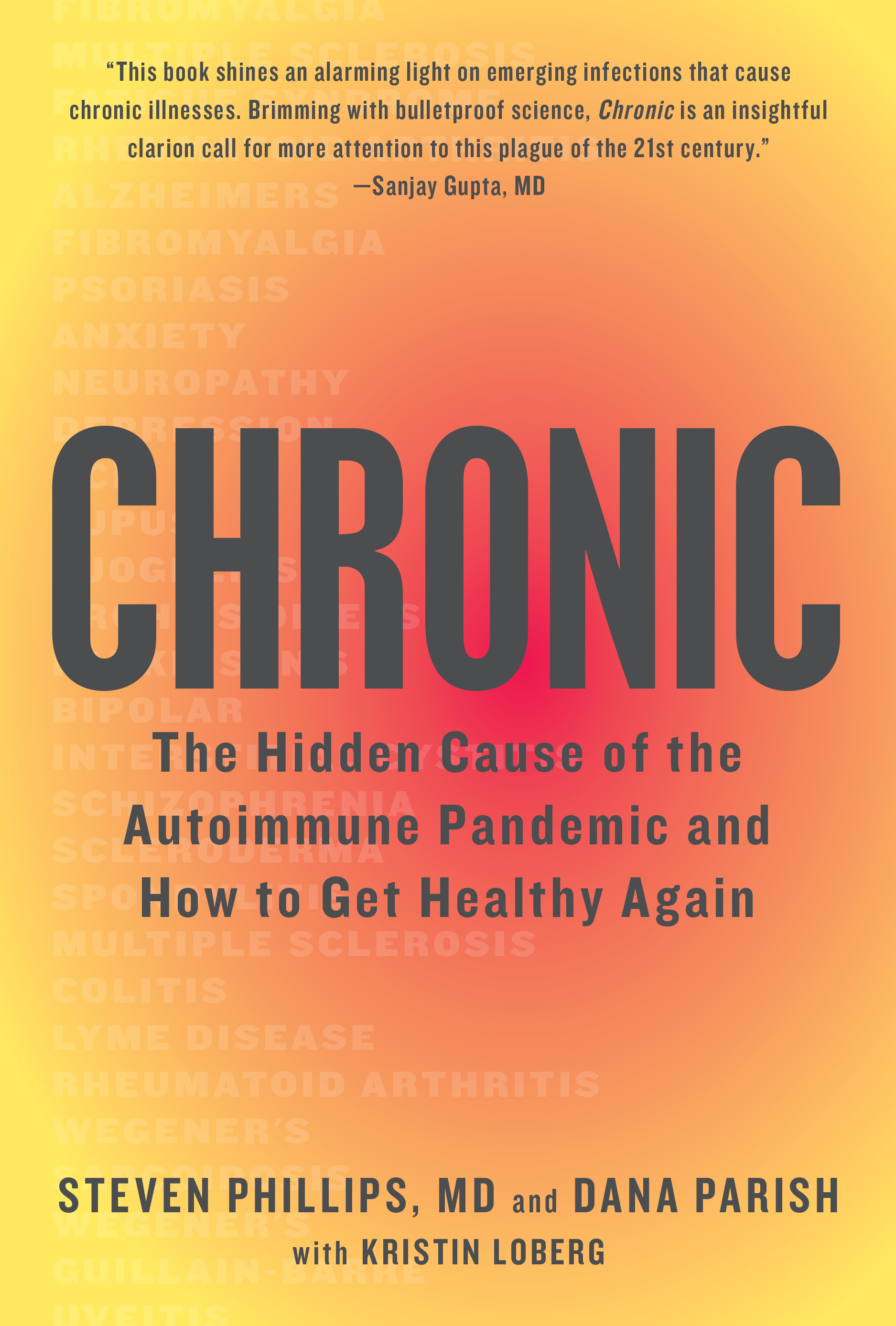 Chronic: The Hidden Cause of the Autoimmune Pandemic--and How to Get Healthy Again (Hardcover)