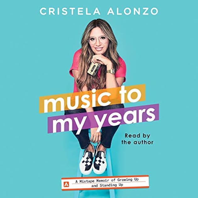 Music to My Years: A Mixtape Memoir of Growing Up and Standing Up