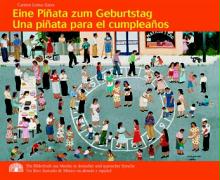 Eine Piñata zum Geburtstag /Una piñata para el cumpleaños: Ein Bilderbuch aus Mexiko