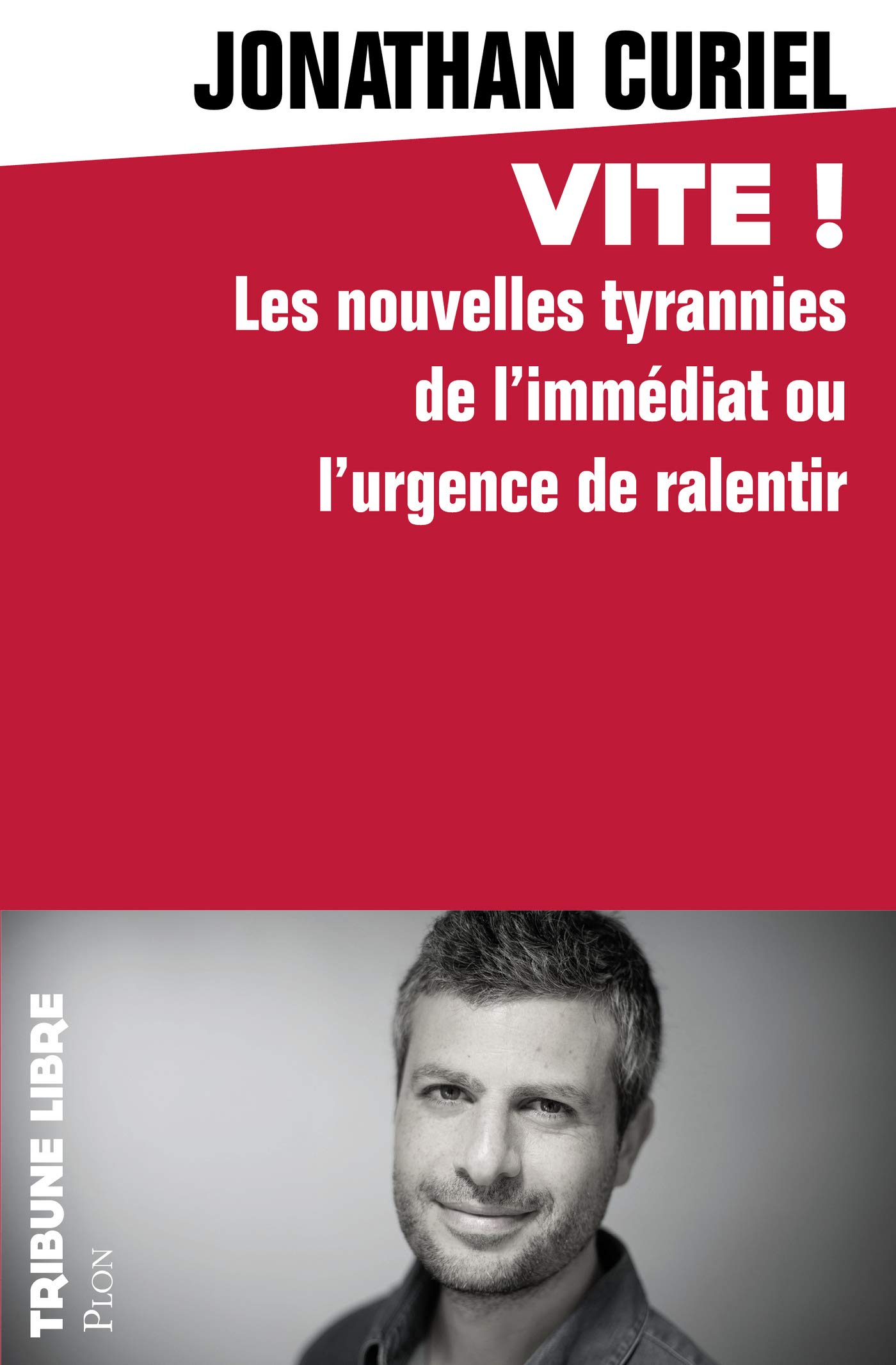 Vite ! - Les nouvelles tyrannies de l'immédiat oul'urgence de ralentir (French Edition)