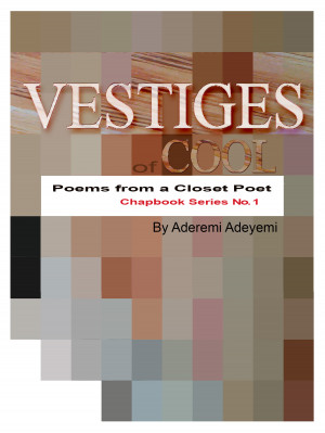 Vestiges Of Cool, Poems from a Closet Poet, Chapbook Series No. 1