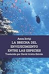 La Brecha del Envejecimiento Entre las Especies (Spanish Edition) La Brecha del Envejecimiento Entre las Especies (Spanish Edition)