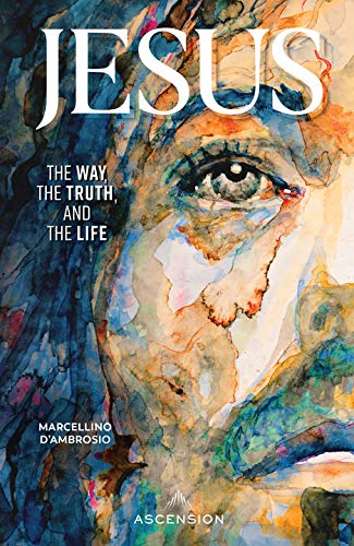 Jesus: The Way, the Truth, and the Life (Paperback)