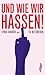Und wie wir hassen! by Lydia Haider