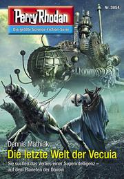 Perry Rhodan 3054: Die letzte Welt der Vecuia: Perry Rhodan-Zyklus "Mythos"